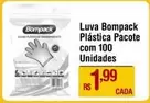 Oferta de Bompack - Luva  Plástica Pacote Com 100 por R$1,99 em Super Muffato