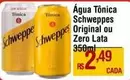 Oferta de Schweppes - Água Tônica Original Ou Zero Lata por R$2,49 em Super Muffato