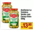 Oferta de Rs - Azeitonas La Violetera Verdes Com Caroço por R$13,9 em Super Muffato