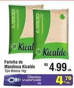 Oferta de Kicaldo - Farinha De Mandioca por R$4,99 em Fort Atacadista