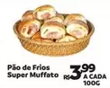 Oferta de Super - Pão De Frios  Muffato por R$3,99 em Max Atacadista