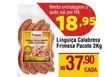 Oferta de Frimesa - Linguiça Calabresa por R$37,9 em Max Atacadista