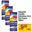 Oferta de Zero Cal - Adoçante Líquido Sucralose  Frasco por R$9,59 em Max Atacadista