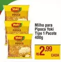 Oferta de Yoki - Milho Para Pipoca por R$2,99 em Max Atacadista