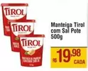 Oferta de Tirol - Manteiga Com Sal Pote por R$19,98 em Max Atacadista