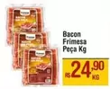 Oferta de Frimesa - Bacon Peça por R$24,9 em Max Atacadista