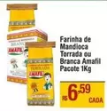 Oferta de Amafil - Farinha De Mandioca Torrada Ou Branca por R$6,59 em Max Atacadista