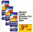 Oferta de Zero Cal - Adoçante Líquido Sucralose  Frasco por R$9,59 em Max Atacadista