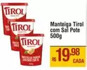 Oferta de Tirol - Manteiga Com Sal Pote por R$19,98 em Max Atacadista