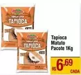 Oferta de Matuto - Tapioca por R$6,69 em Max Atacadista