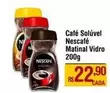 Oferta de Nescafé - Café Solúvel Matinal Vidro por R$22,9 em Max Atacadista