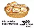 Oferta de Pão De Frios Super Muffato por R$3,99 em Max Atacadista