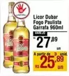 Oferta de Licor Fogo Paulista Garrafa por R$27,89 em Max Atacadista