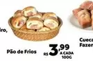 Oferta de De   - Pão De Frios por R$3,99 em Max Atacadista