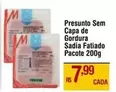 Oferta de Sadia - Presunto Sem Capa De Gordura por R$7,99 em Max Atacadista