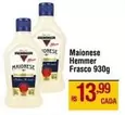 Oferta de Hemmer - Maionese por R$13,99 em Max Atacadista