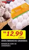 Oferta de Ovos Brancos Grandes por R$12,99 em Assaí Atacadista