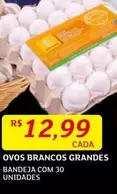 Oferta de Ovos Brancos Grandes por R$12,99 em Assaí Atacadista