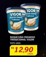 Oferta de Vigor - Requeijão Cremoso Tradicional por R$12,9 em Assaí Atacadista