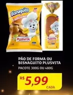 Oferta de Plus Vita - Pão De Forma Ou Bisnaguto por R$5,99 em Assaí Atacadista