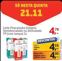 Oferta de Piracanjuba - Leite Integral, Semidesnatado Ou Desnatado Tp (com Tampa) por R$4,79 em Tenda Atacado