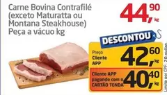 Oferta de Bovina - Carne Bovina Contrafilé (exceto Maturatta Ou Montana Steakhouse) por R$44,9 em Tenda Atacado