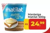 Oferta de Matilat - Manteiga por R$24,99 em Tonin Superatacado