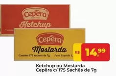 Oferta de Cepêra - Ketchup Ou Mostarda por R$14,99 em Tonin Superatacado