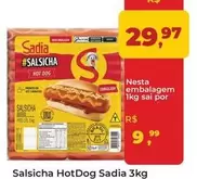 Oferta de Sadia - Salsicha Hot Dog por R$29,97 em Tonin Superatacado