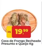 Oferta de Coxa De Frango Recheada Presunto E Queijo por R$19,99 em Tonin Superatacado