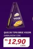 Oferta de Vigor - Queijo Tipo Brie por R$12,9 em Assaí Atacadista