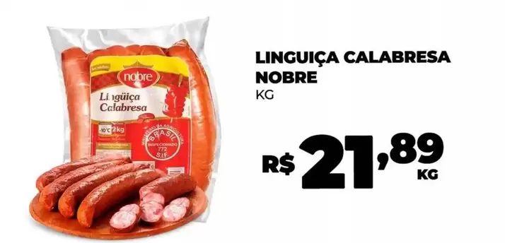 Oferta de Nobre - Linguiça Calabresa por R$21,89 em Fort Atacadista