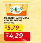 Oferta de Deline - Margarina Cremosa Com Sal por R$5,79 em Assaí Atacadista