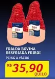 Oferta de Friboi - Fralda Bovina Resfriada por R$35,9 em Assaí Atacadista