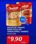 Oferta de Tambaú - Molho De Tomate Para Pizza Ou Tradicional por R$9,9 em Assaí Atacadista