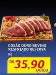 Oferta de Reserva - Coxão Duro Bovino Resfriado por R$35,9 em Assaí Atacadista