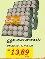 Oferta de Ovos Brancos Grandes São José por R$13,89 em Assaí Atacadista