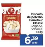 Oferta de Carrefour - Biscoito De Polvilho Classic por R$6,39 em Carrefour