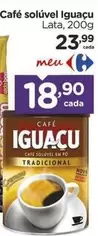 Oferta de Iguaçu - Café Solúvel por R$23,99 em Carrefour