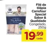 Oferta de Carrefour - Filé de tilápia Special Sabor & Qualidade por R$19,99 em Carrefour