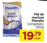 Oferta de Planalto - Filé De Merluza por R$19,79 em Carrefour