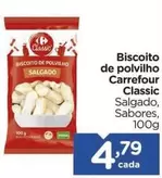 Oferta de Carrefour - Biscoito De Polvilho Classic por R$4,79 em Carrefour