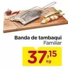 Oferta de De   - Banda De Tambaqui por R$37,15 em Carrefour