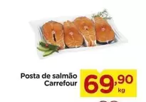 Oferta de Carrefour - Posta De Salmão por R$69,9 em Carrefour