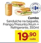 Oferta de Combo Sanduíche Na Baguete, Frango/ Presunto/Atum + Refrigerante por R$19,9 em Carrefour