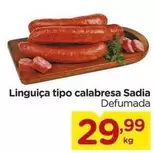 Oferta de Sadia - Linguiça Tipo Calabresa por R$29,99 em Carrefour