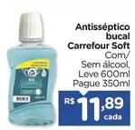 Oferta de Carrefour - Antisséptico Bucal Soft por R$11,89 em Carrefour