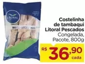 Oferta de Litoral - Costelinha De Tambaqui por R$36,9 em Carrefour