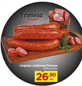 Oferta de Frimesa - Linguiça Calabresa por R$26,9 em Carrefour