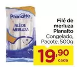 Oferta de Planalto - Filé De Merluza por R$19,9 em Carrefour